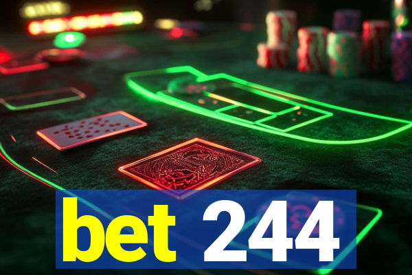 bet 244